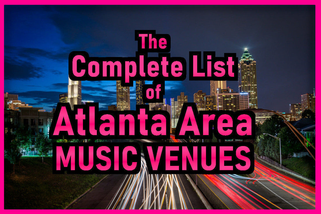 A Complete List of Every Atlanta Venue