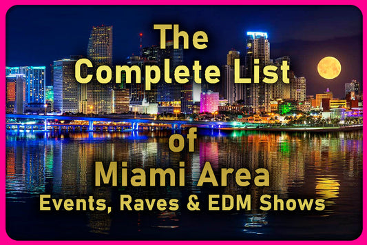 A Complete List of Miami Events, Raves, and EDM Shows