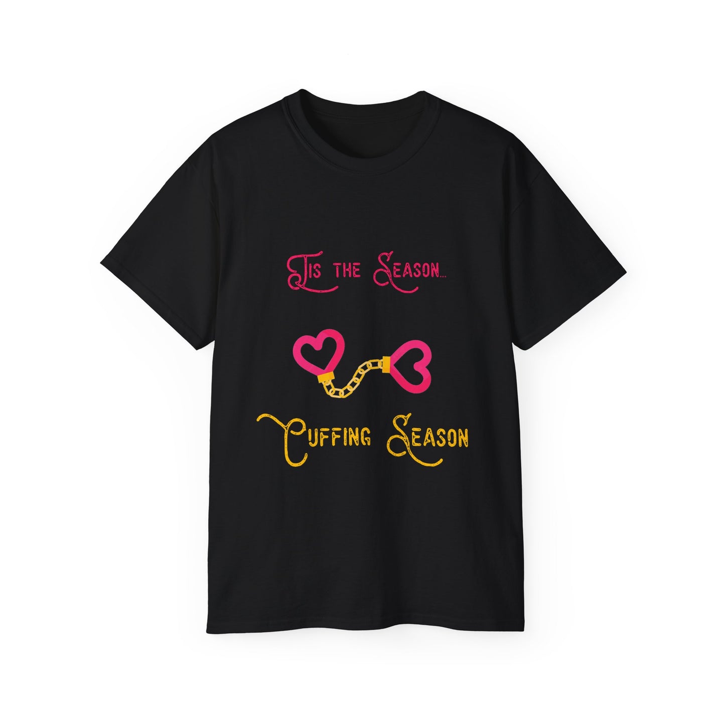 Cuffing Season T Shirt Ultra Cotton Tee for Mens Womens Unisex