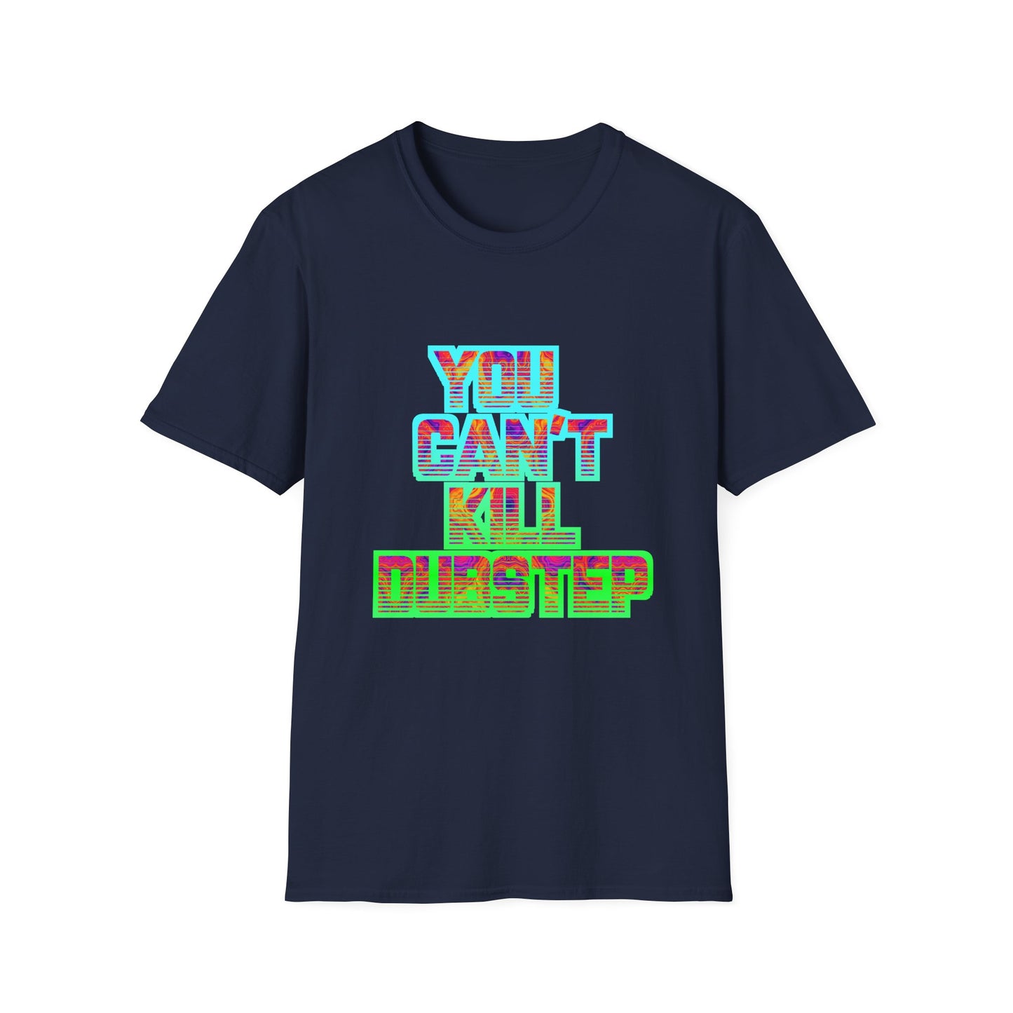 You Can't Kill Dubstep Softstyle Rave T-Shirt Music Festival Tee Mens Womens Unisex Music Lover Gift, Ravewear, Festival Wear, Streetwear