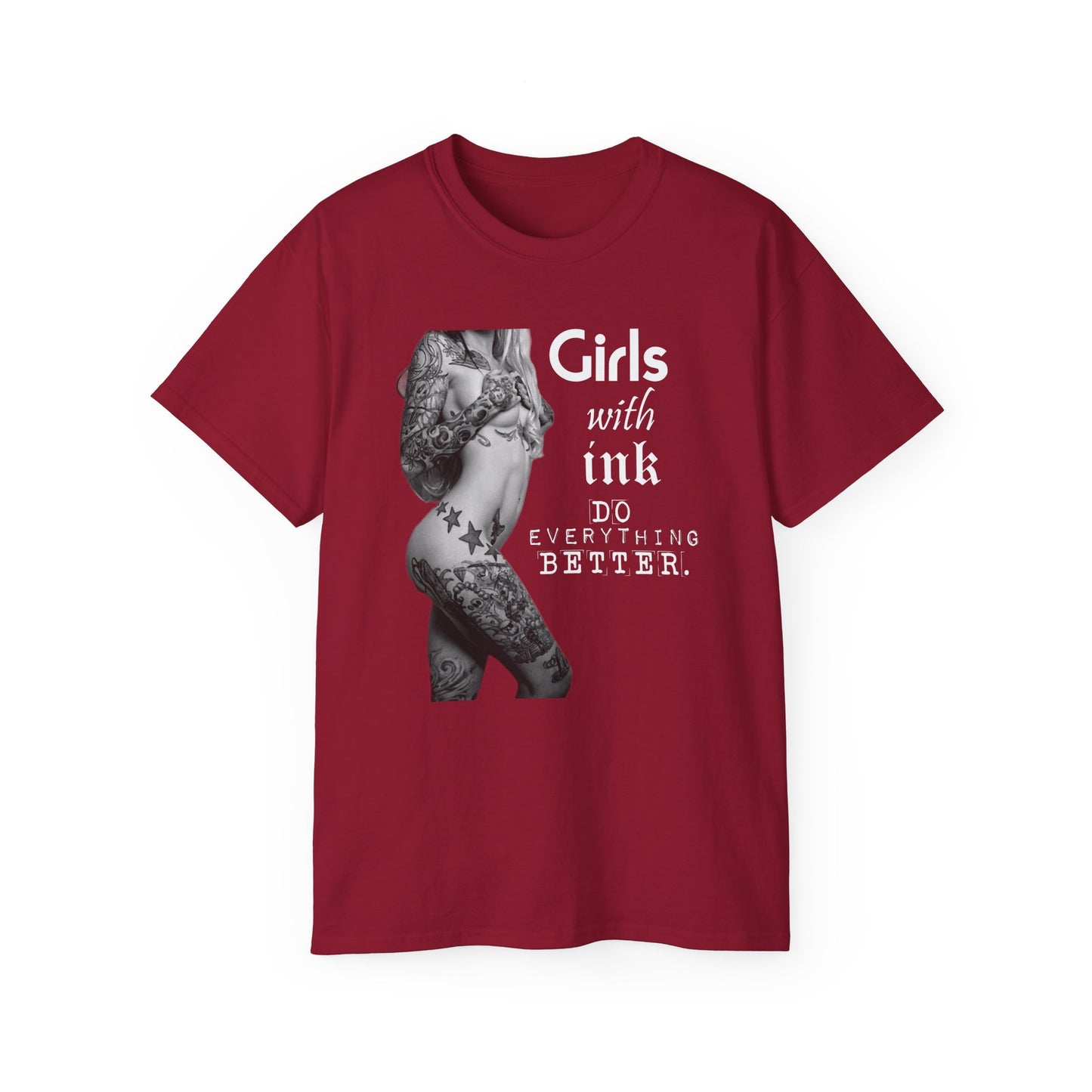 Girls with Ink Do EVERYTHING Better Tattoo Woman T Shirt | Nude Art Photography | Sweat Proof Tee | Womens Mens Unisex