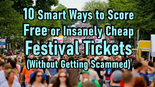 10 Smartest Ways to Score Free or Insanely Cheap Festival Tickets (Without Getting Scammed)