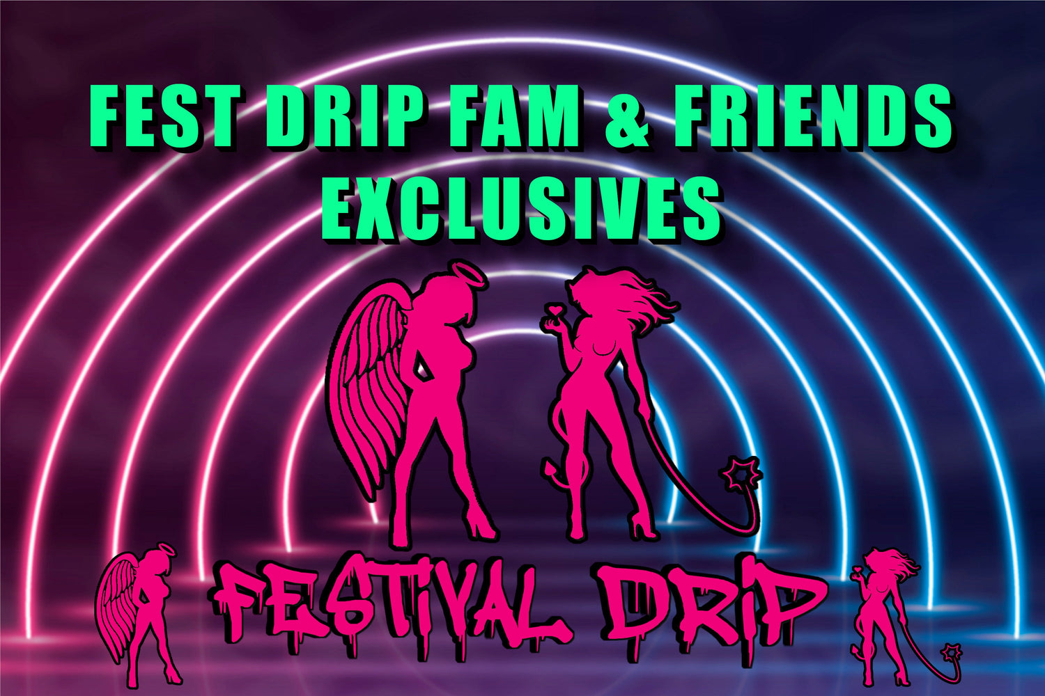 Fest Drip Fam Exclusives