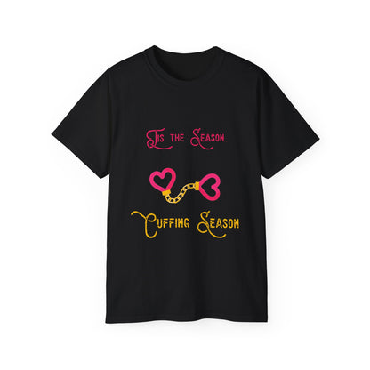 Cuffing Season T Shirt Ultra Cotton Tee for Mens Womens Unisex