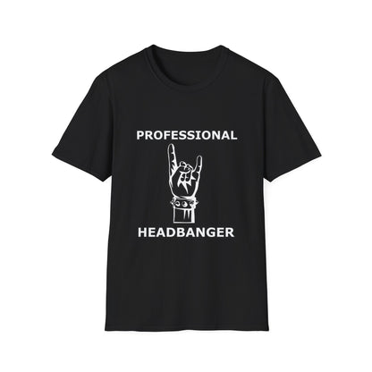 Professional Headbanger Softstyle T-Shirt Rave Metal Punk Music Festival Tee Mens Womens Unisex