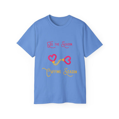 Cuffing Season T Shirt Ultra Cotton Tee for Mens Womens Unisex