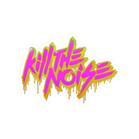 Kill the Noise Drippy Waterproof Decals Sticker for Car, Window, Wall Book, Laptop, Rave Accessories, Music Festival Accessory