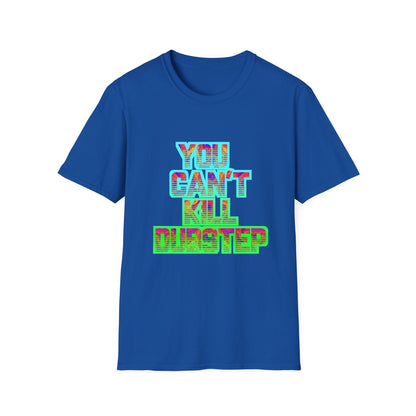 You Can't Kill Dubstep Softstyle Rave T-Shirt Music Festival Tee Mens Womens Unisex Music Lover Gift, Ravewear, Festival Wear, Streetwear