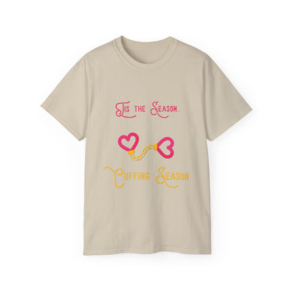 Cuffing Season T Shirt Ultra Cotton Tee for Mens Womens Unisex