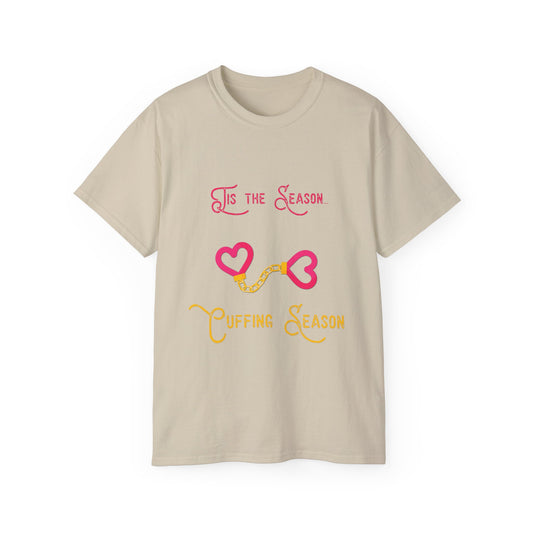Cuffing Season T Shirt Ultra Cotton Tee for Mens Womens Unisex