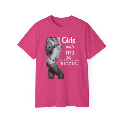 Girls with Ink Do EVERYTHING Better Tattoo Woman T Shirt | Nude Art Photography | Sweat Proof Tee | Womens Mens Unisex